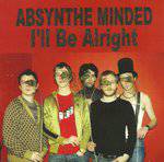 Absynthe Minded : I'll Be Alright